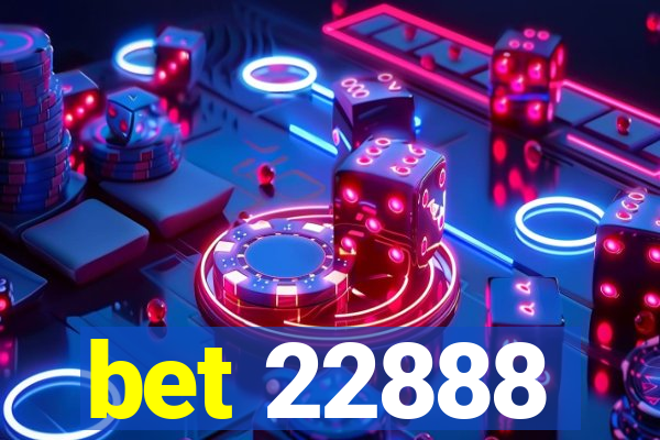 bet 22888